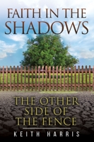 Faith in the Shadows: The Other Side of the Fence 0645366404 Book Cover
