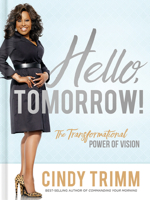 Hello, Tomorrow!: The Transformational Power of Vision 1629995495 Book Cover