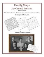 Family Maps of Jay County, Indiana 142031369X Book Cover