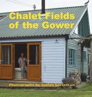 Chalet Fields of the Gower 1870736230 Book Cover