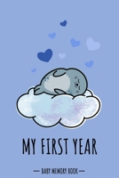 My First Year Baby Memory Book: Seal Pup Animal Kawaii - A Modern Memory Book for Baby Boy. Baby Memory Book to Fill In, Baby Journal for the First ... Shower / Baptism / Babyparty / Push Present 1671794281 Book Cover