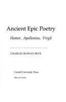 Ancient Epic Poetry: Homer, Apollonius, Virgil 080149964X Book Cover