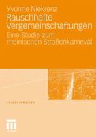 Rauschhafte Vergemeinschaftungen: Eine Studie Zum Rheinischen Strassenkarneval 3531179993 Book Cover