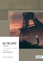 En l'An 2513 - Tome 1: L'homme, une espèce en voie de disparition 236832805X Book Cover