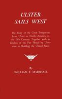 Ulster Sails West The Story of the Great Emigration from Ulster to North America 0806307544 Book Cover