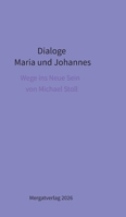 Dialoge -- Maria und Johannes: Wege ins Neue Sein (Kompaktformat) (German Edition) 338491483X Book Cover