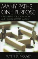 Many Paths, One Purpose: Career Choices for Social Work and Human Services Majors 0761835156 Book Cover