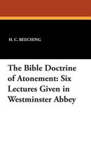 The Bible Doctrine of Atonement: Six Lectures Given in Westminster Abbey 1434436586 Book Cover