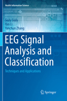 EEG Signal Analysis and Classification: Techniques and Applications 3319476521 Book Cover