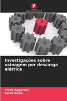 Investigações sobre usinagem por descarga elétrica (Portuguese Edition) 6202376953 Book Cover