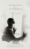 Pathology of a Pandemic: a collection of poems 1039107206 Book Cover