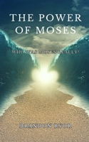 The Power of Moses: A look into the life and ministry of Moses B0C5KT1C6Z Book Cover