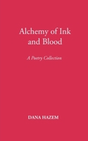 Alchemy of Ink and Blood: A Poetry Collection B0FG7HY24S Book Cover