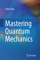 Mastering Quantum Mechanics 3032090105 Book Cover