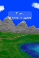 Meine Wanderfreunde: Erinnerungsalbum an neue Bekanntschaften auf Wanderungen und Berghütten (German Edition) 1712589881 Book Cover
