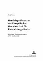 Handelspraeferenzen Der Europaeischen Gemeinschaft Fuer Entwicklungslaender: Typologie, Konditionierungen, Wto-Konformitaet 3631520034 Book Cover