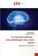 La neurobrucellose: une pathologie rare, mais grave 6203448915 Book Cover