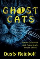 Ghost Cats: Human Encounters with Feline Spirits 1599210045 Book Cover