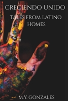 Creciendo Unidos: Tales from Latino Homes B0CG84Z1CM Book Cover