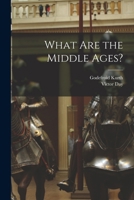 What are the Middle Ages? 101772170X Book Cover