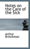 Notes on the Care of the Sick 0469512172 Book Cover