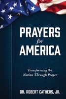 Prayers for America: Transforming the Nation Through Prayer 1977236154 Book Cover