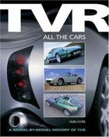 TVR: All the Cars: A model-by-model history of TVR 1844251004 Book Cover