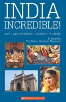 India Incredible! Art Architecture Cuisine Culture 9351032795 Book Cover