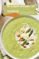 The Ultimate Ketogenic Diet Slow Cooker Cookbook: Delicious Low Carb Recipes, Amazing Low Fat Dishes to Lose Weight in a Few Steps, and Reset Metabolism 1801866279 Book Cover