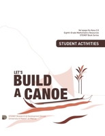 Let's Build a Canoe, Student Activities: Grade 8 Mathematics Resources 1974311597 Book Cover