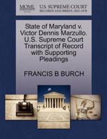 State of Maryland v. Victor Dennis Marzullo. U.S. Supreme Court Transcript of Record with Supporting Pleadings 1270685198 Book Cover