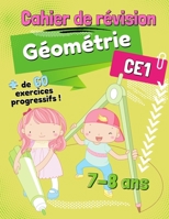 Cahier de Révision Géométrie CE1: + de 60 Exercices Progressifs complets pour les enfants de 7-8 ans ! B08BDK52BN Book Cover