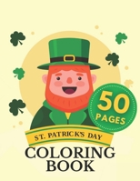 Saint Patrick Day Coloring Book: St. Activity For Kids Toddlers Girls Boys Four Adults Clover Leaf Fun ... B08XLGG8QX Book Cover
