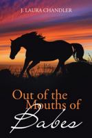 Out of the Mouths of Babes 1512795909 Book Cover
