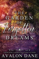 The Garden of Forgotten Dreams: A Contemporary Women's Fiction Novel 1734762217 Book Cover