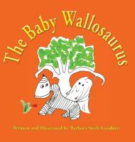 The Baby Wallosaurus (11) 0999704508 Book Cover