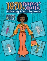 1970s Paper Dolls Coloring and Activity Book: A Cut Out and Dress Up Book For All Ages 195842806X Book Cover