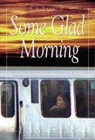 Some Glad Morning 0578337096 Book Cover