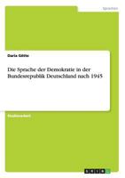 Die Sprache der Demokratie in der Bundesrepublik Deutschland nach 1945 3656717664 Book Cover