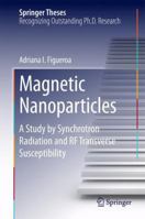 Magnetic Nanoparticles: A Study by Synchrotron Radiation and RF Transverse Susceptibility 331938385X Book Cover