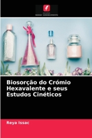 Biosorção do Crómio Hexavalente e seus Estudos Cinéticos 6204064835 Book Cover