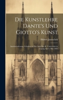 Die Kunstlehre Dante's Und Giotto's Kunst: Antrittsvorlesung, Gehalten in Der Aula Der K. Universität in Leipzig Am 4. Mai 1892 102272889X Book Cover