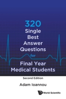 320 Single Best Answer Questions for Final Year Medical Students 9813146389 Book Cover