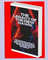 The Legacy of the New Dawn B0CVQPVM6N Book Cover