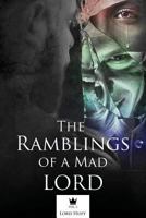 The Ramblings of a Mad Lord Vol.1 154853692X Book Cover