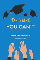 DO WHAT YOU CAN‘T NEUES JAHR, NEUES ICH #PERSÖNLICHEZIELE: A4 Notizbuch LINIERT für gute Vorsätze 2020 | Erfolg | Selbstverwirklichung | ... | Eintragbuch zum Ausfüllen (German Edition) 1671544285 Book Cover