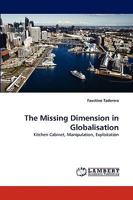 The Missing Dimension in Globalisation: Kitchen Cabinet, Manipulation, Exploitation 3838371704 Book Cover
