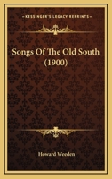 Songs of the Old South: Verses and Drawings 1495477959 Book Cover
