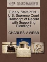 Tune v. State of N J U.S. Supreme Court Transcript of Record with Supporting Pleadings 1270409204 Book Cover