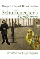 Schuffenecker's Sunflowers: And Other Van Gogh Forgeries 1494939274 Book Cover